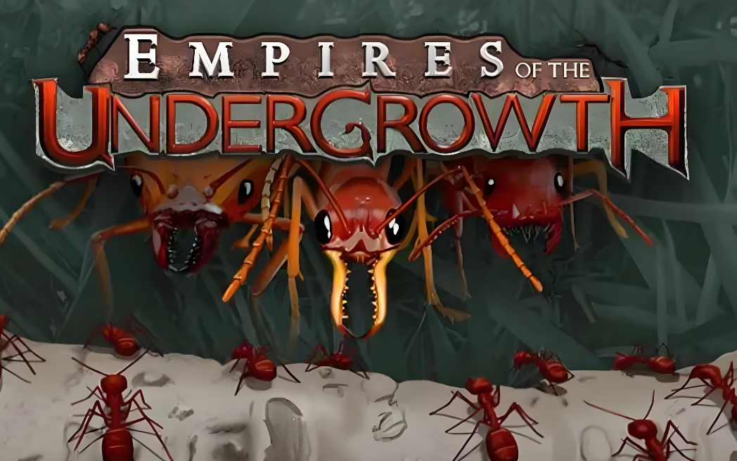 《Empires of the Undergrowth》打造属于自己的蚂蚁帝国，探索奇妙的地底世界